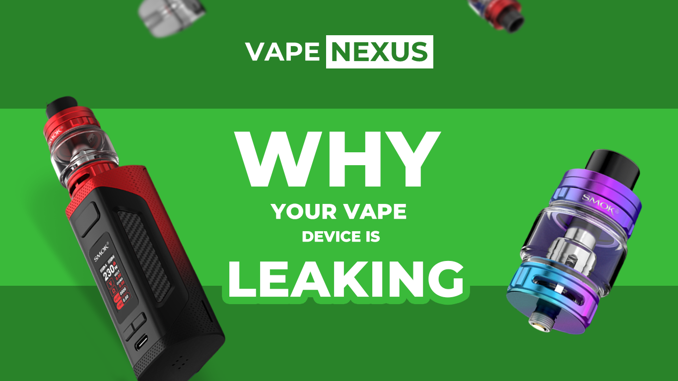 6 Reasons Your Vape Is Leaking