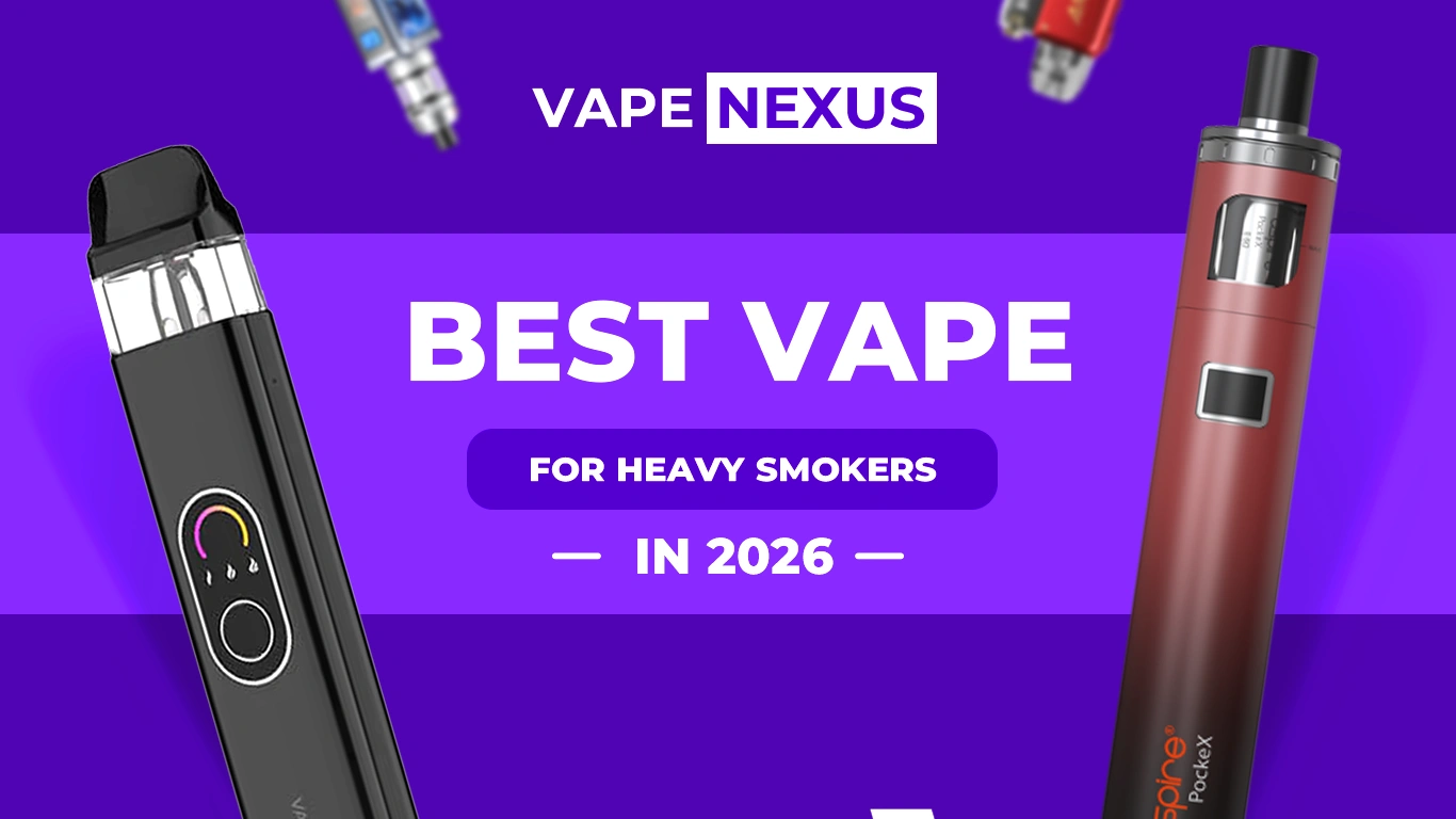 Best Vapes for Heavy Smokers in 2026