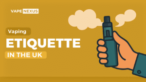 Vaping Etiquette in the UK