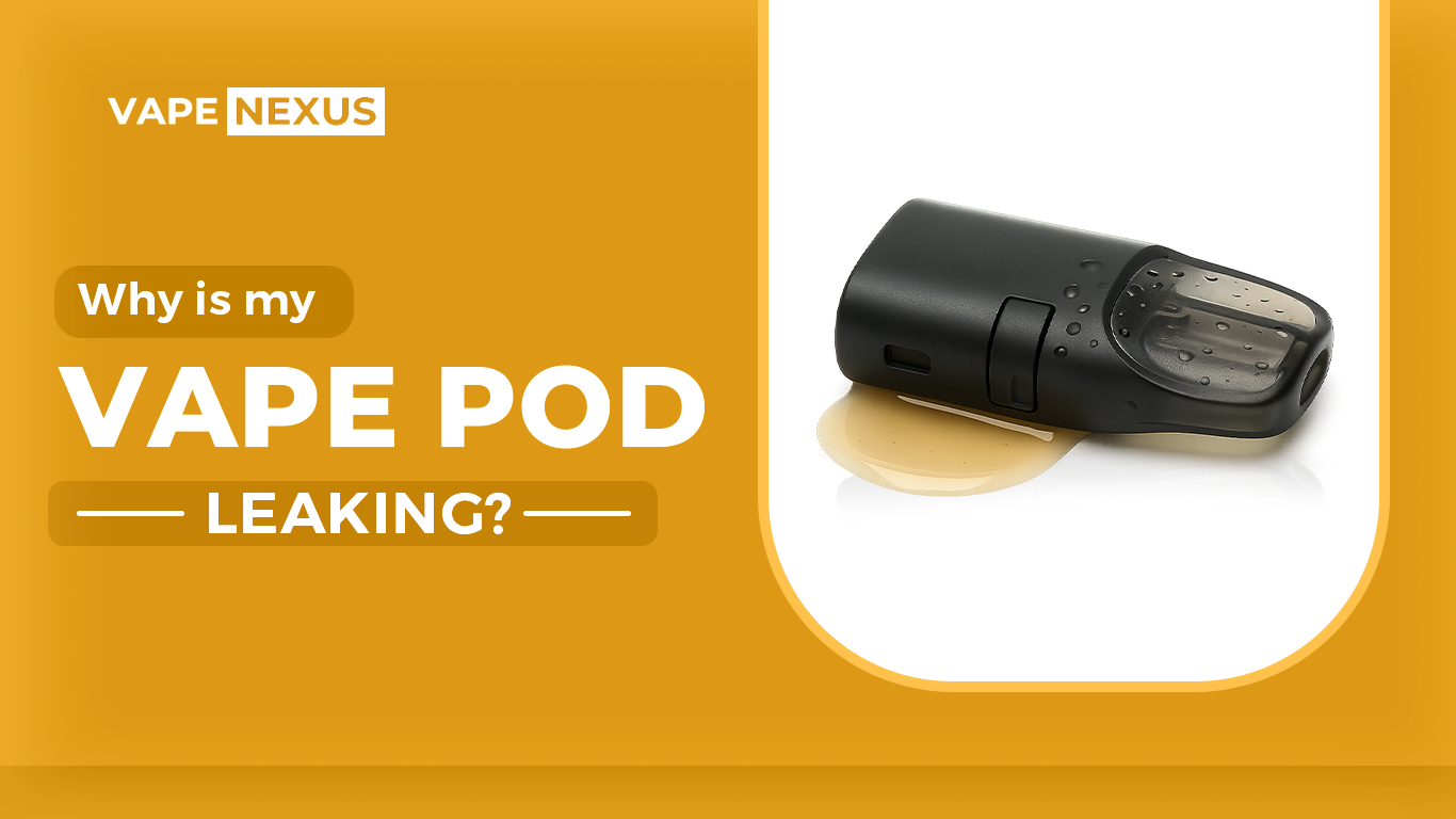 why is my vape pod leaking