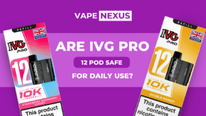 Are IVG Pro 12 Pods Safe for Daily Use?
