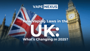 New Vaping Laws in the UK: What’s Changing in 2025?
