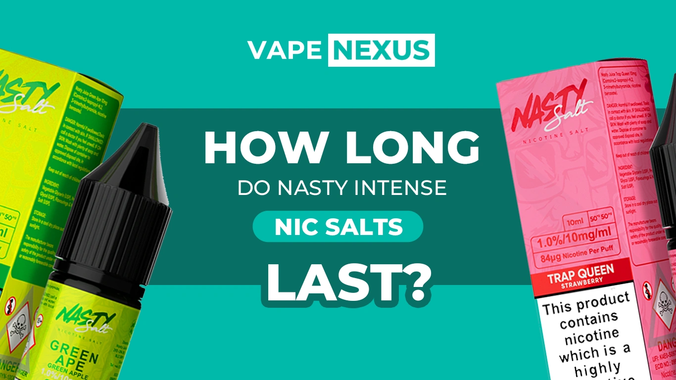 How Long Do Nasty Intense Nic Salts Last?