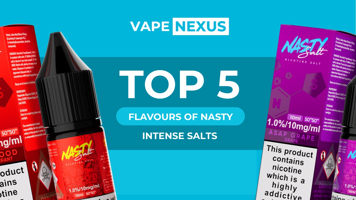 Top 5 Flavours of Nasty Intense Salts