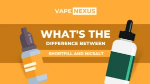 What's the Difference Between Shortfill and Nic Salt?