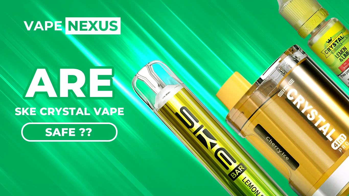 Are SKE Crystal Vapes Safe?