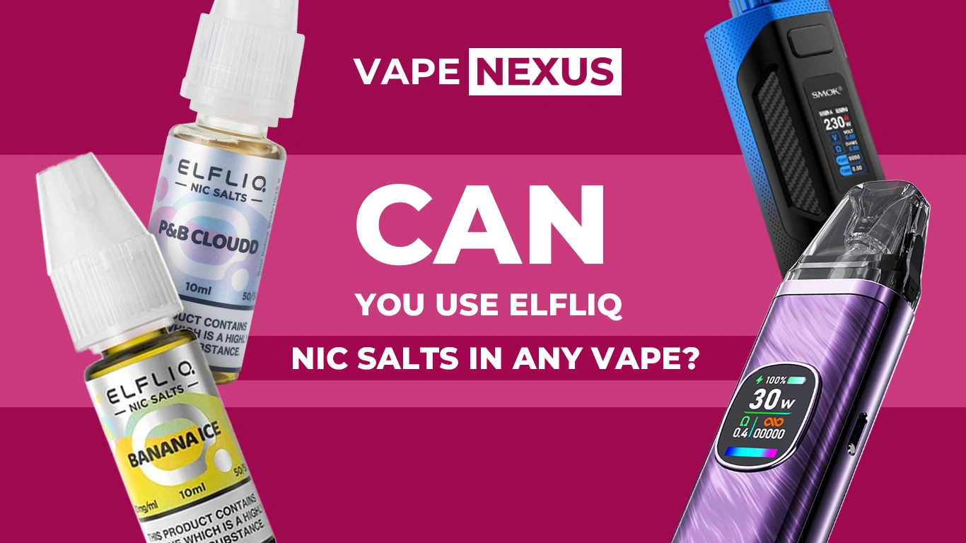 Can You Use Elfliq Nic Salts in Any Vape?
