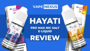 Hayati Pro Max Nic Salt E-Liquid Review