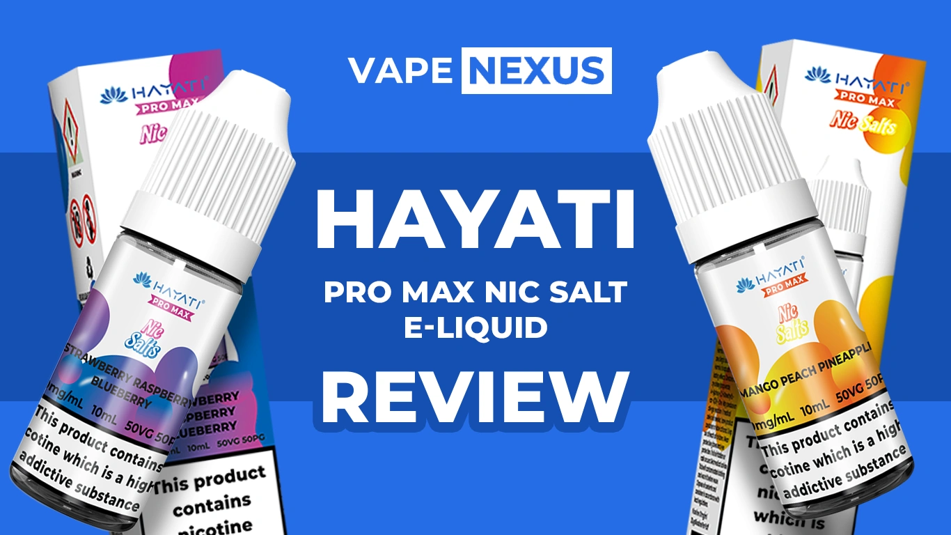 Hayati Pro Max Nic Salt E-Liquid Review